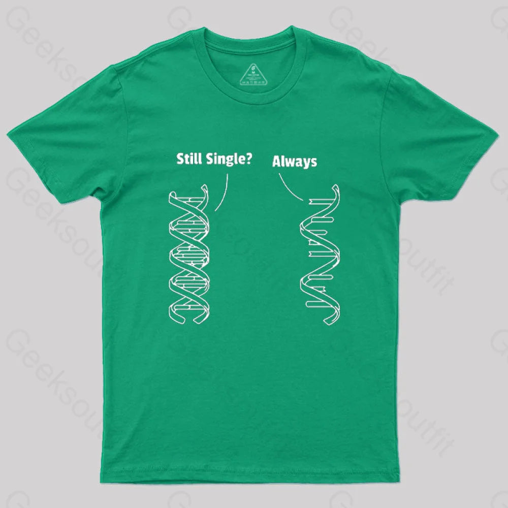 Still Single Always Funny Biology T-Shirt Green / S