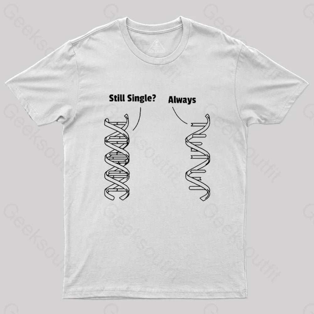 Still Single Always Funny Biology T-Shirt White / S