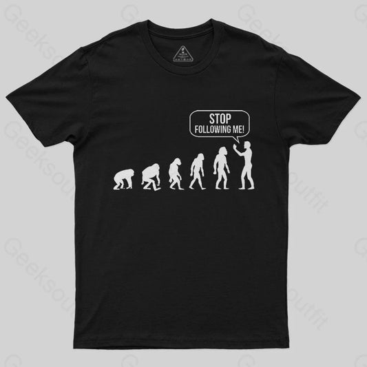 Stop Following Me Evolution T-Shirt - Geeksoutfit