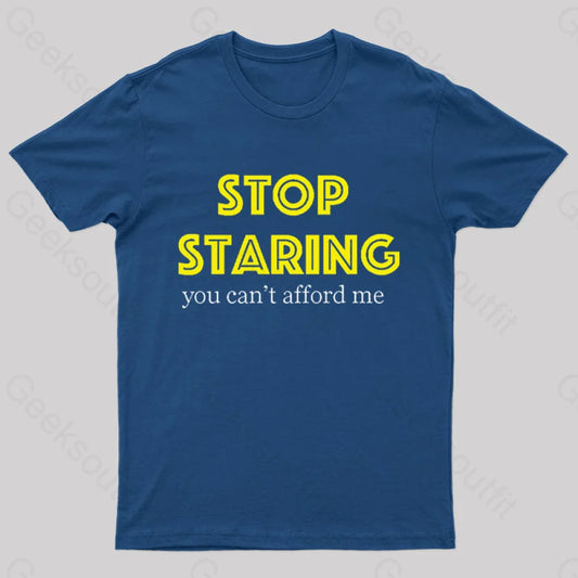 Stop Staring You Can’t Afford Me Nerd T-Shirt Navy / S