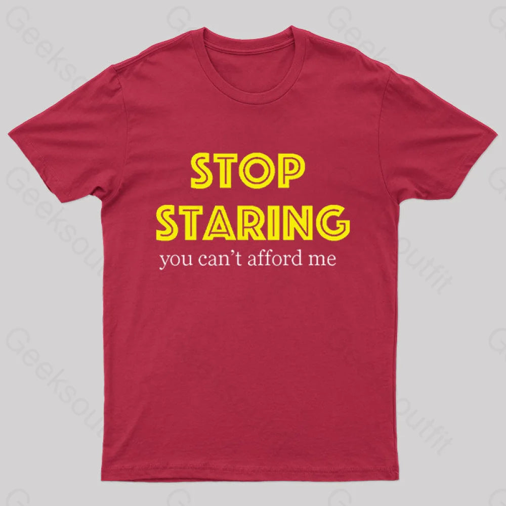 Stop Staring You Can’t Afford Me Nerd T-Shirt Red / S