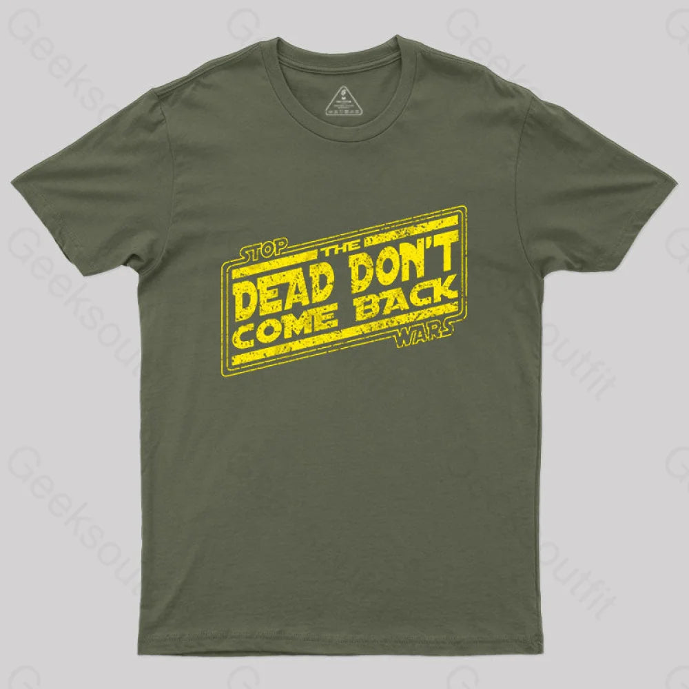 Stop The Dead Don’t Come Back T-Shirt Army Green / S