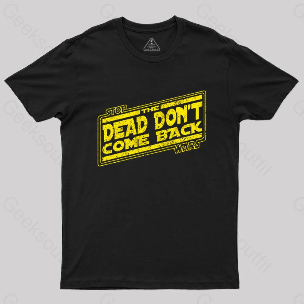 Stop The Dead Don’t Come Back T-Shirt Black / S