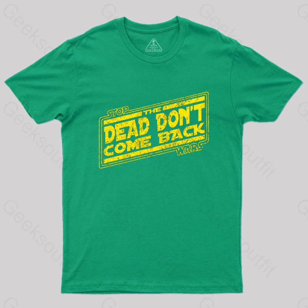 Stop The Dead Don’t Come Back T-Shirt Green / S