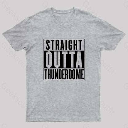 Straight Outta Thunderdome Nerd T-Shirt Grey / S