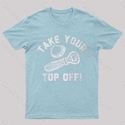 Take Your Top Off Geek T-Shirt Light Blue / S