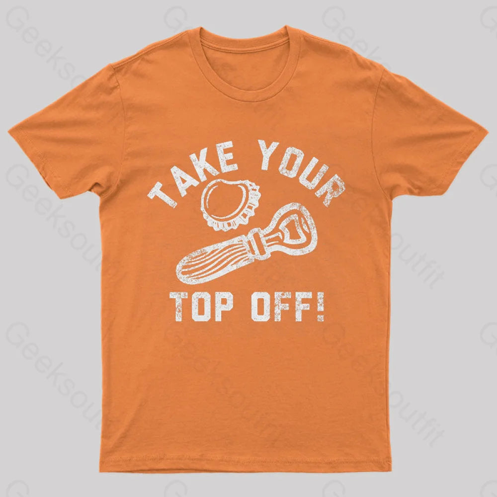 Take Your Top Off Geek T-Shirt Orange / S