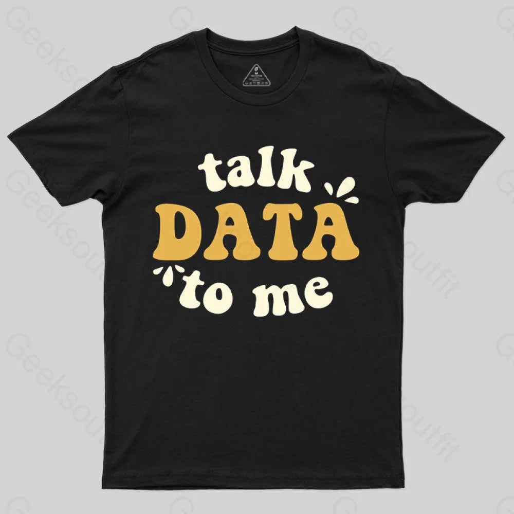 Talk Data To Me Scientist T-Shirt Black / S