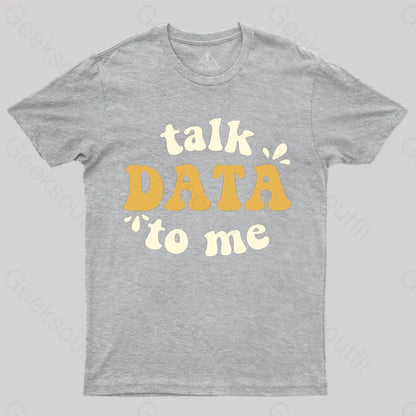 Talk Data To Me Scientist T-Shirt Grey / S