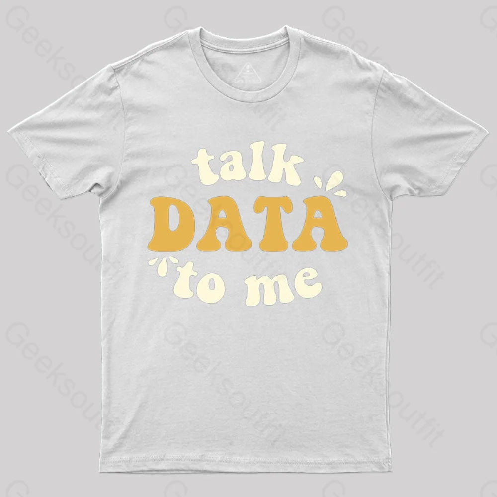 Talk Data To Me Scientist T-Shirt White / S