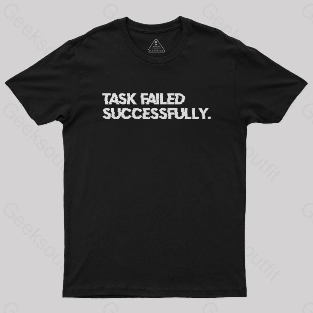 Task Failed Successfully Nerd T-Shirt Black / S