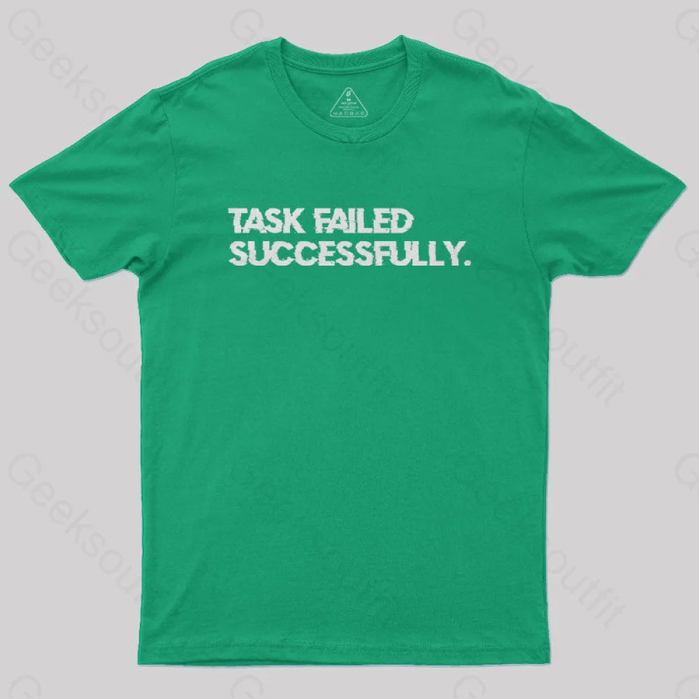 Task Failed Successfully Nerd T-Shirt Green / S