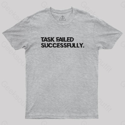 Task Failed Successfully Nerd T-Shirt Grey / S