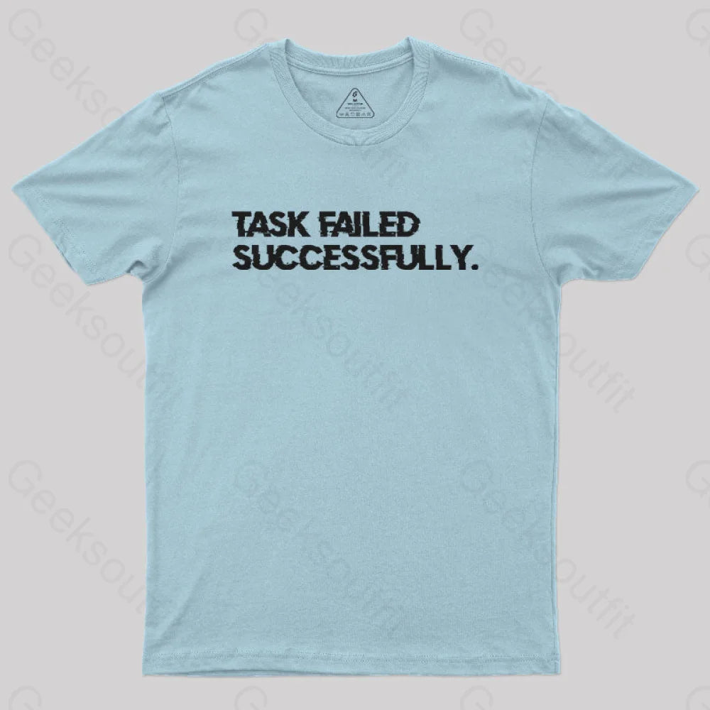 Task Failed Successfully Nerd T-Shirt Light Blue / S