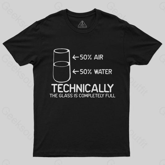 Technically The Glass Is Completely Full T-Shirt - Geeksoutfit