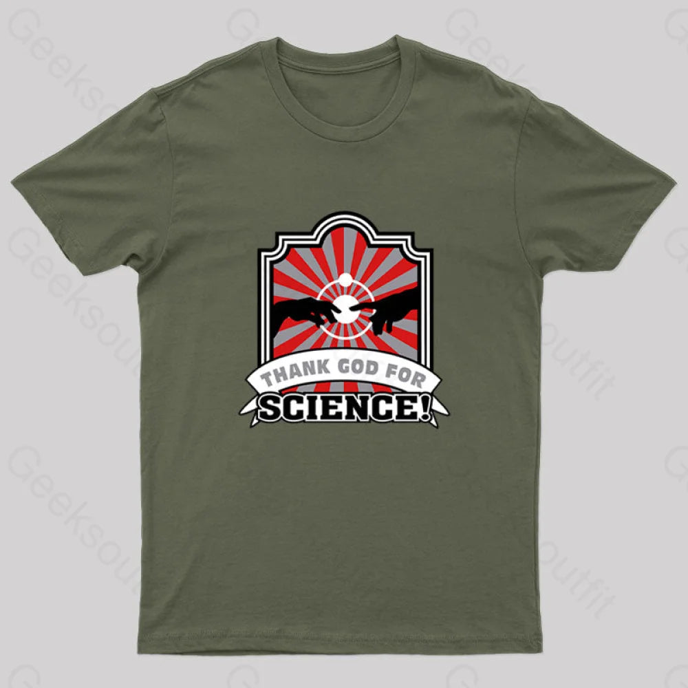 Thank God For Science! Geek T-Shirt Army Green / S