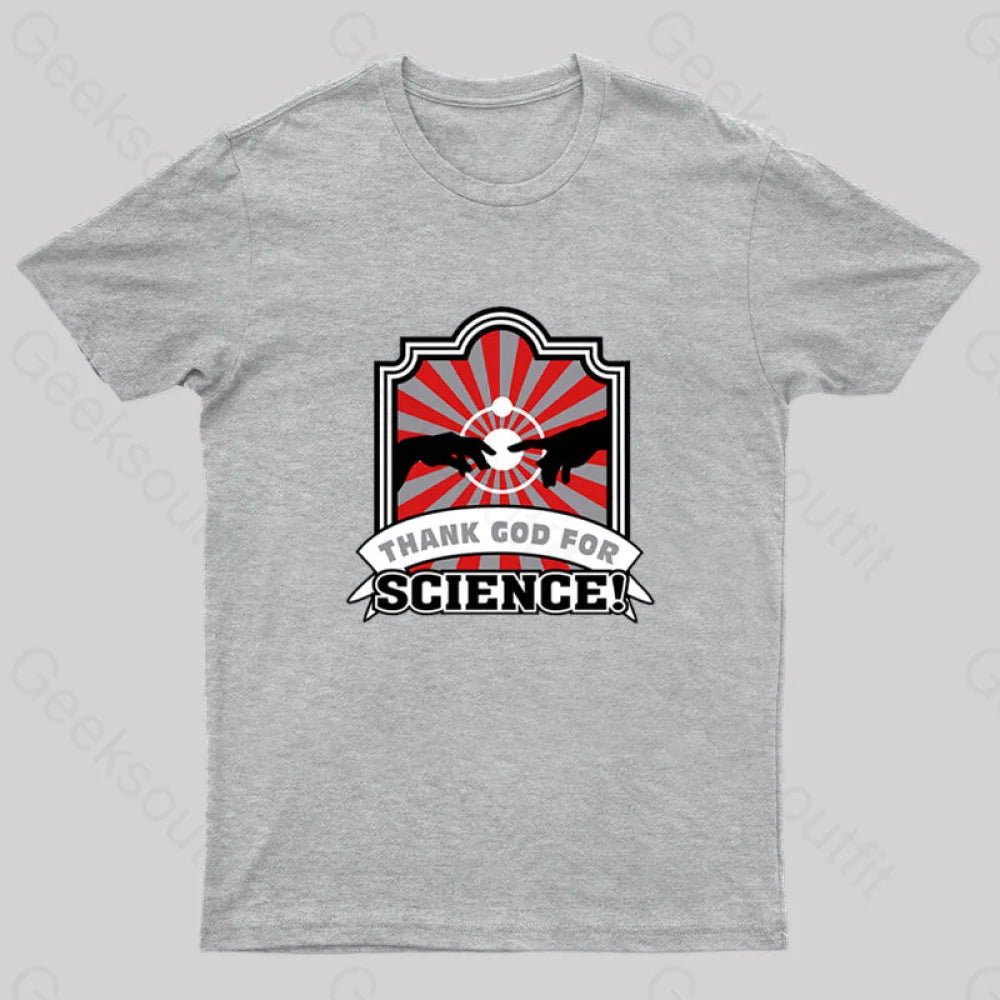 Thank God For Science! Geek T-Shirt Grey / S