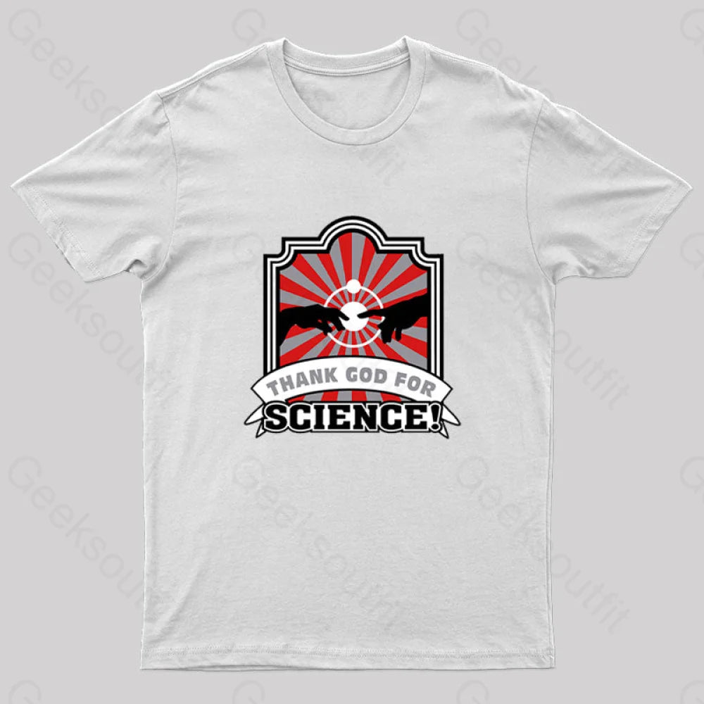 Thank God For Science! Geek T-Shirt White / S