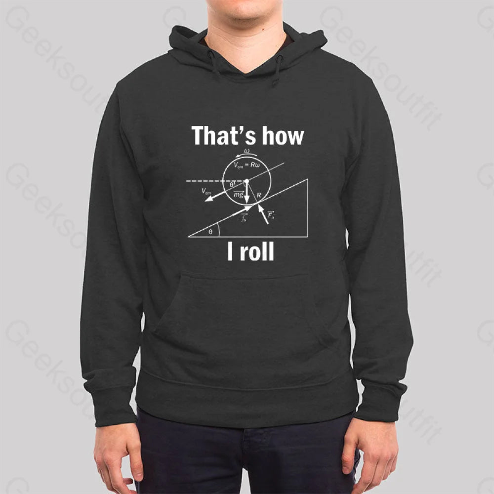 That Is How I Roll Hoodie