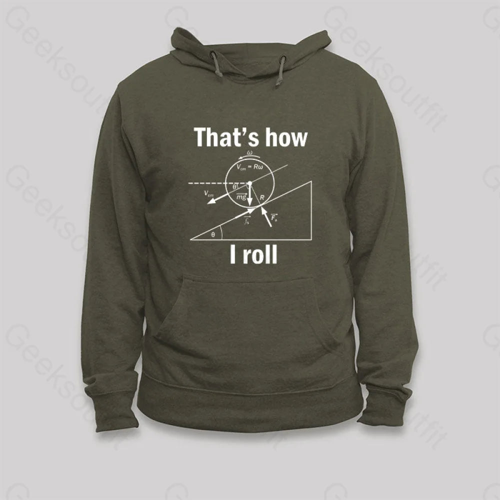 That Is How I Roll Hoodie Army Green / S