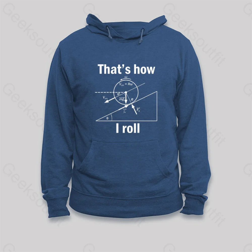 That Is How I Roll Hoodie Dark Blue / S