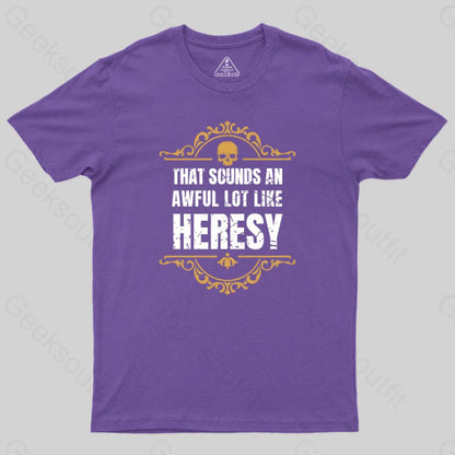 That Sounds An Awful Lot Like Heresy T-Shirt Purple / S