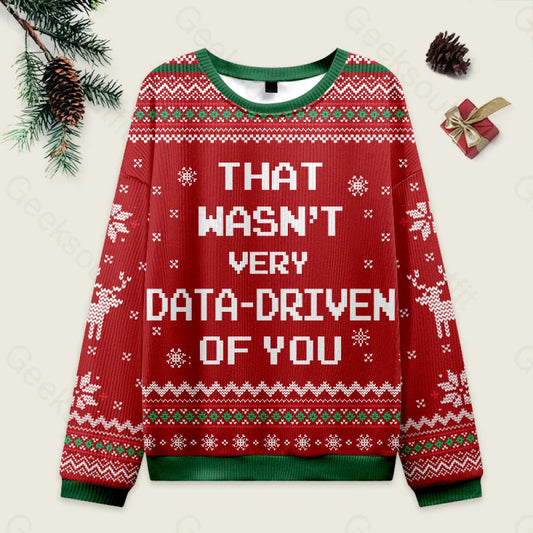 That Wasn’t Very Data Driven Of You Red Ugly Christmas Sweater