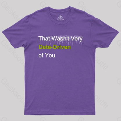 That Wasn’t Very Data-Driven Of You T-Shirt Purple / S