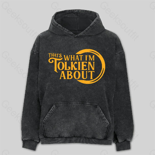 That’s What I’m Tolkien About Washed Hoodie M