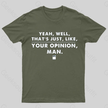 That’s Your Opinion Man T-Shirt Army Green / S