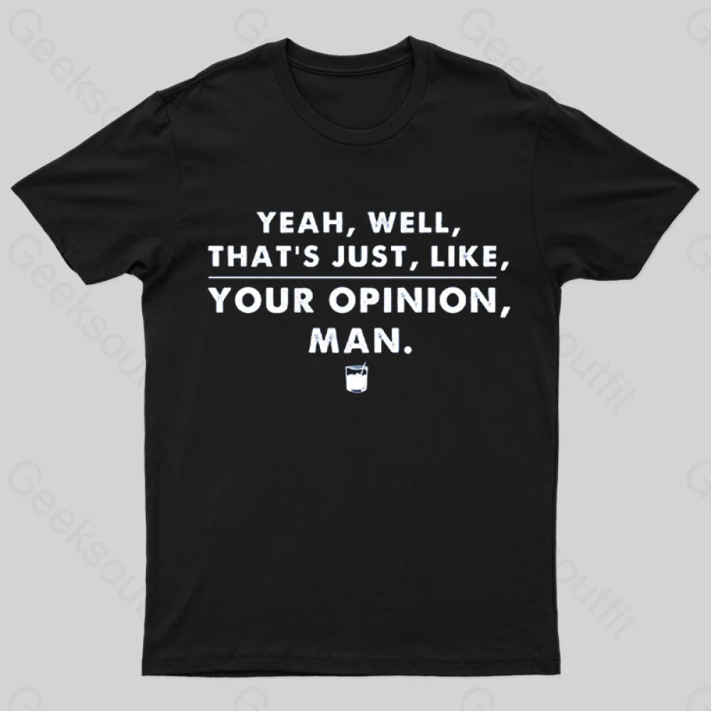 That’s Your Opinion Man T-Shirt Black / S