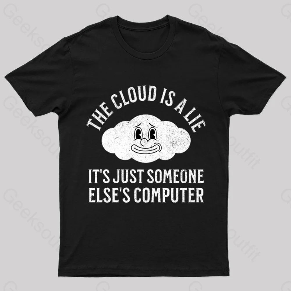 The Cloud Is A Lie Nerd T-Shirt Black / S