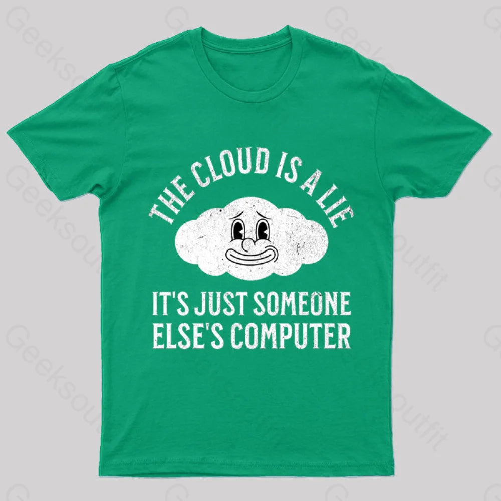 The Cloud Is A Lie Nerd T-Shirt Green / S