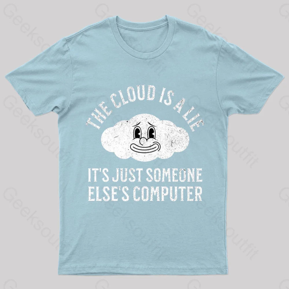 The Cloud Is A Lie Nerd T-Shirt Light Blue / S