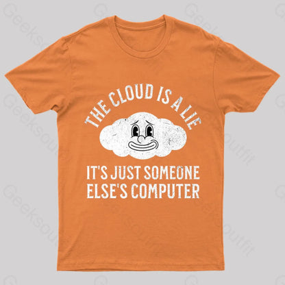 The Cloud Is A Lie Nerd T-Shirt Orange / S