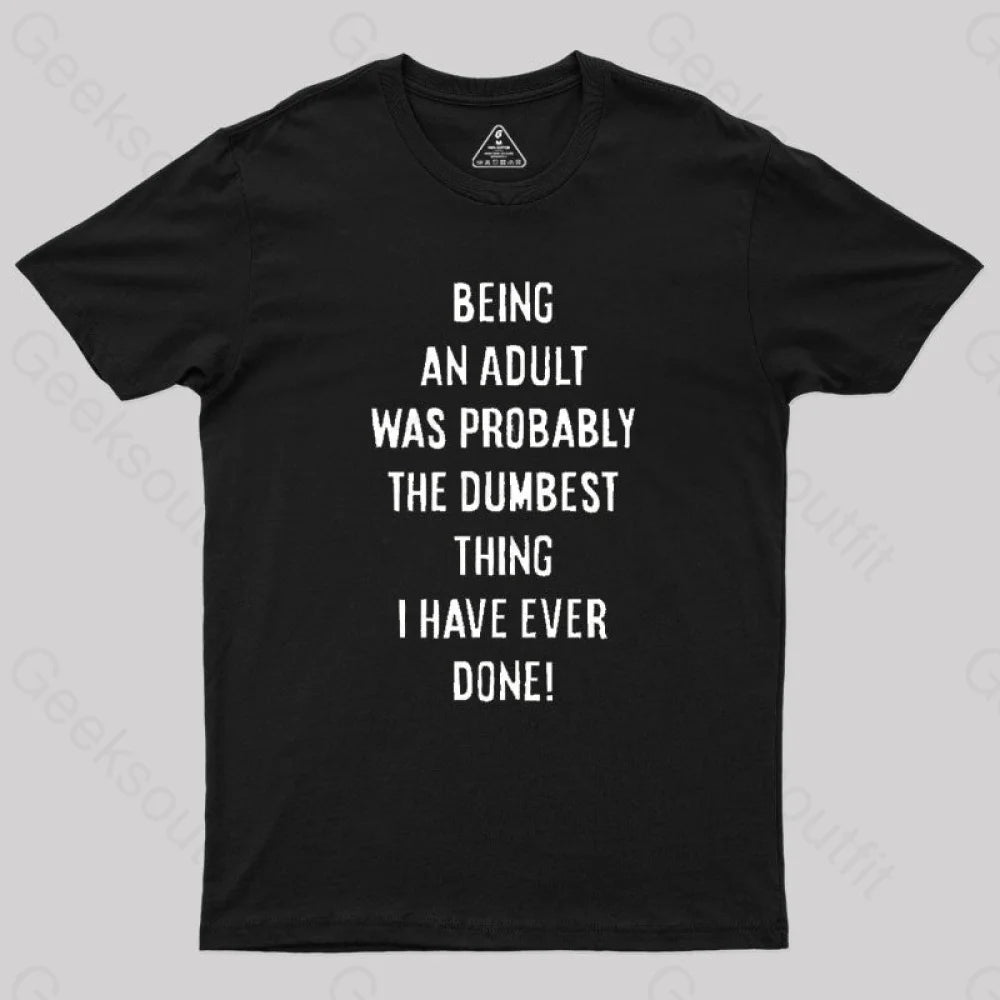 The Dumbest Thing T-Shirt Black / S