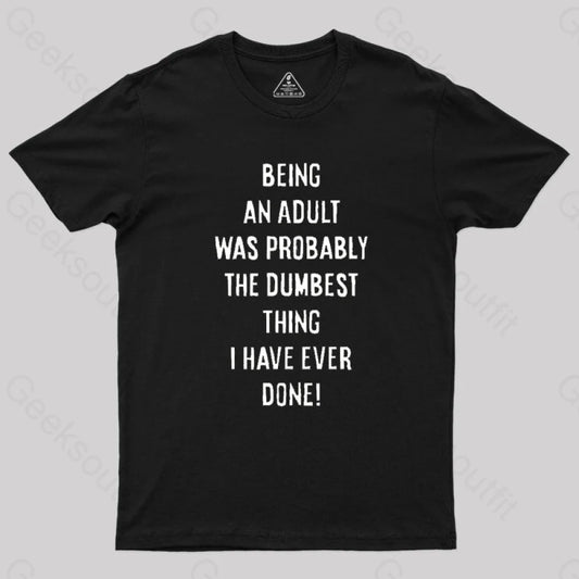 The Dumbest Thing T-Shirt Black / S