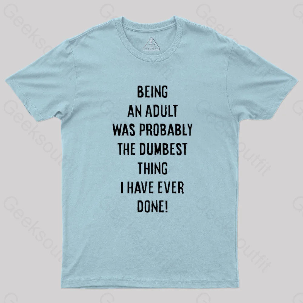 The Dumbest Thing T-Shirt Light Blue / S