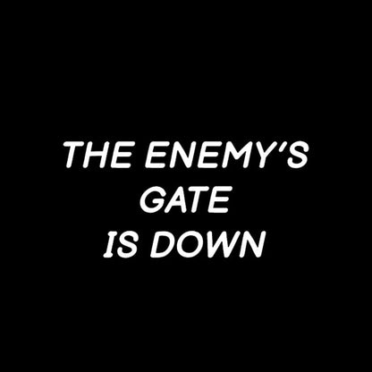 The Enemy’s Gate Is Down Geek T-Shirt