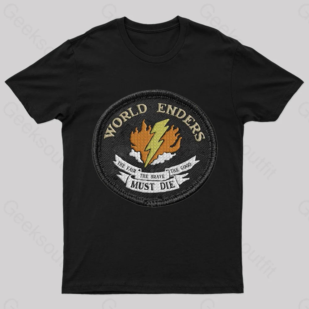 The Fair Brave Good Must Die Geek T-Shirt Black / S