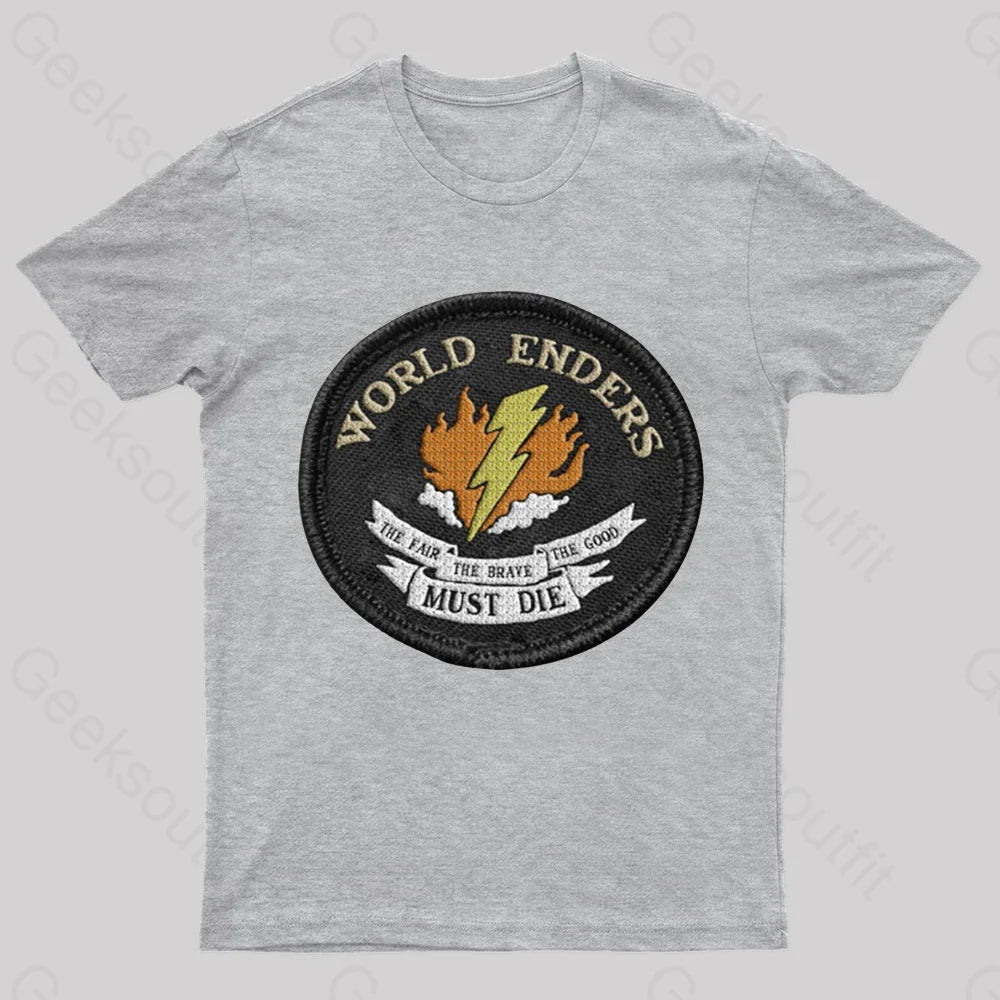 The Fair Brave Good Must Die Geek T-Shirt Grey / S