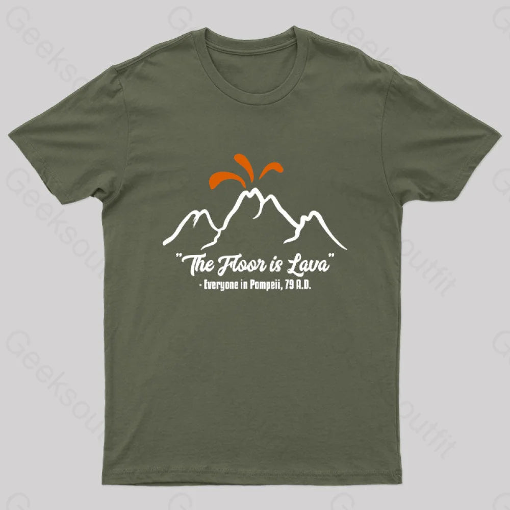 The Floor Is Lava Funny Nerd T-Shirt Army Green / S