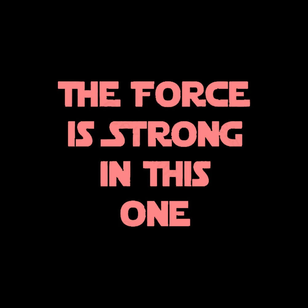 The Force Is Strong In This One Geek T-Shirt