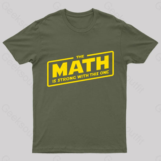 The Math Is Strong Nerd T-Shirt Army Green / S