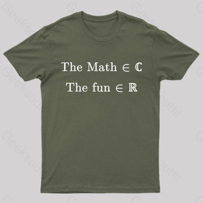 The Math Might Be Complex But Fun Is Certainly Real Geek T-Shirt Army Green / S