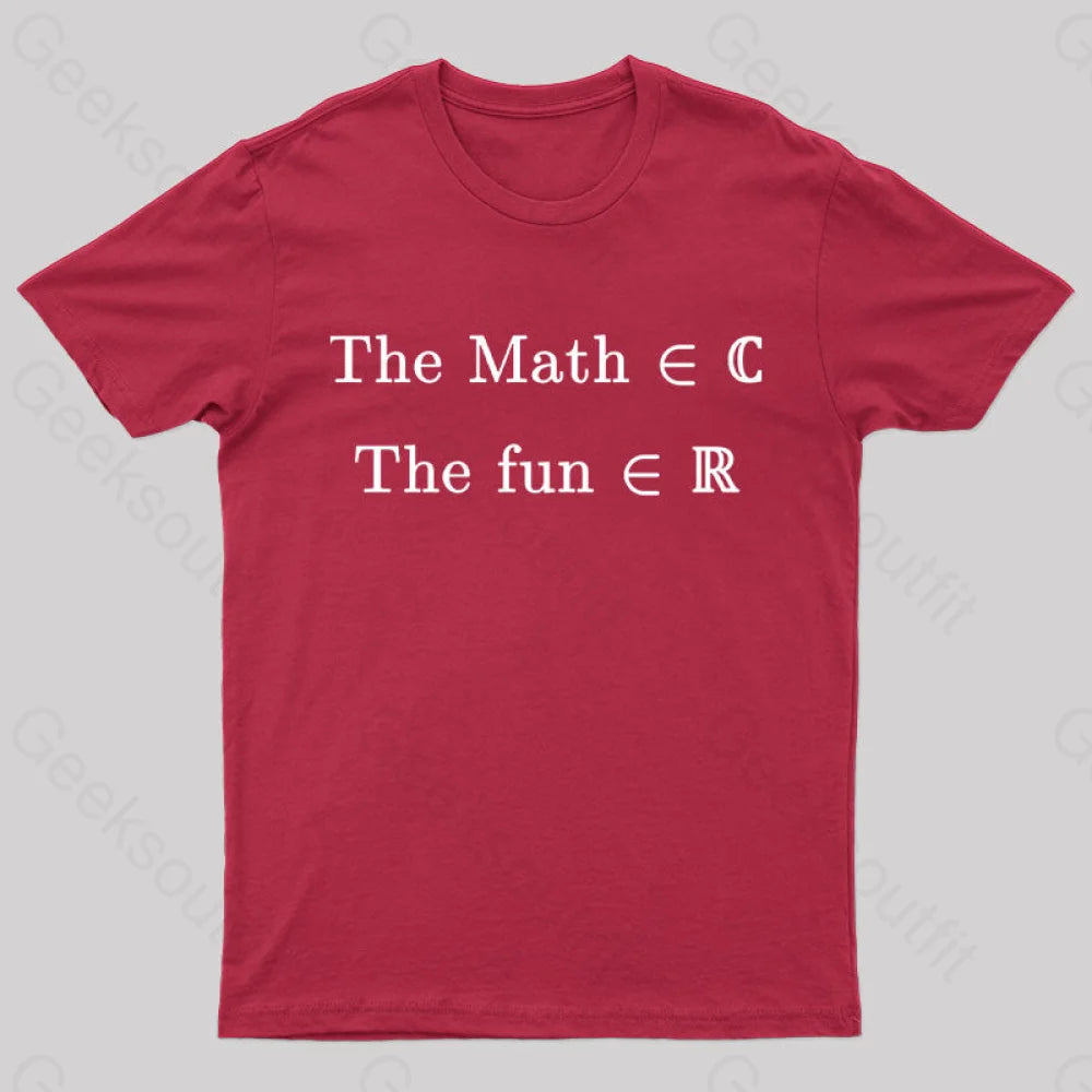 The Math Might Be Complex But Fun Is Certainly Real Geek T-Shirt Red / S