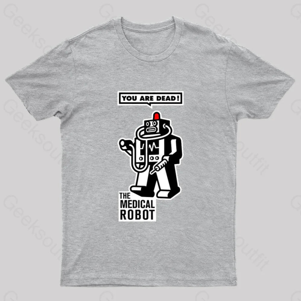 The Medical Robot Geek T-Shirt Grey / S