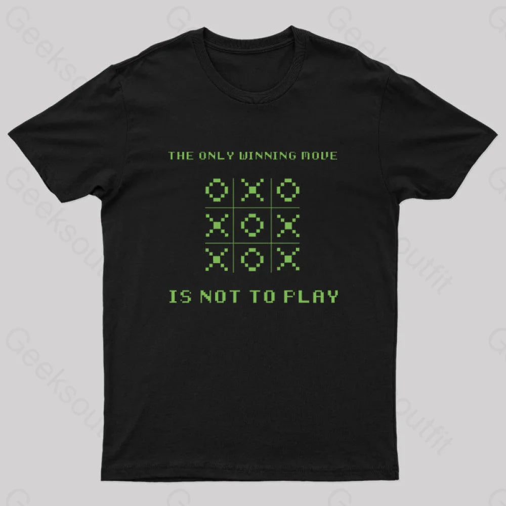 The Only Winning Move Is Not To Play Nerd T-Shirt Black / S