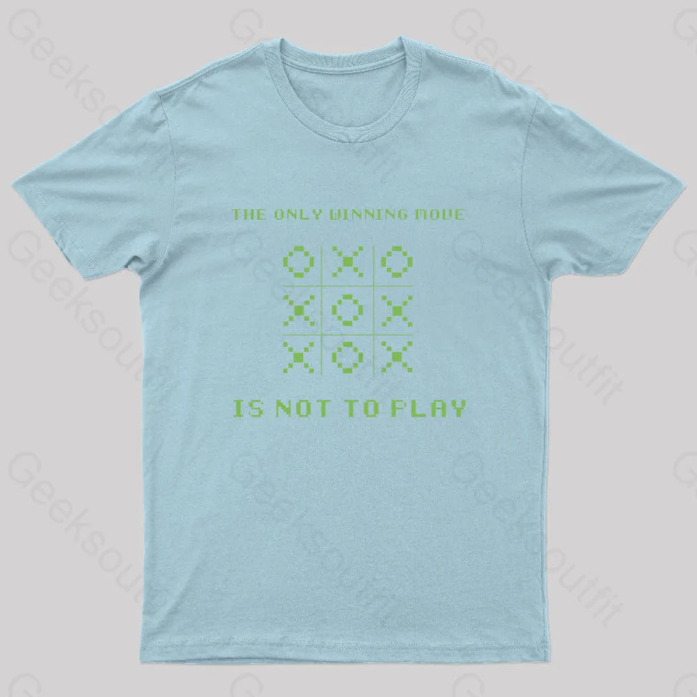 The Only Winning Move Is Not To Play Nerd T-Shirt Light Blue / S