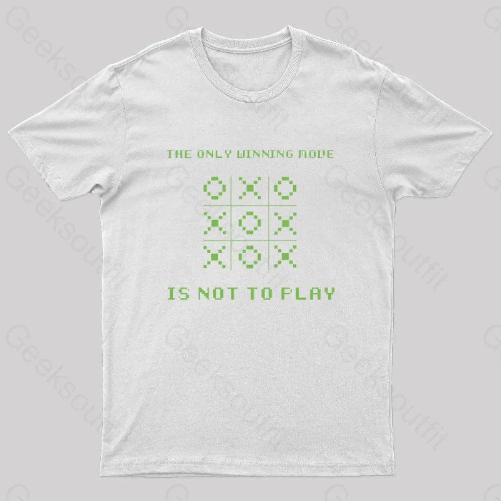 The Only Winning Move Is Not To Play Nerd T-Shirt White / S